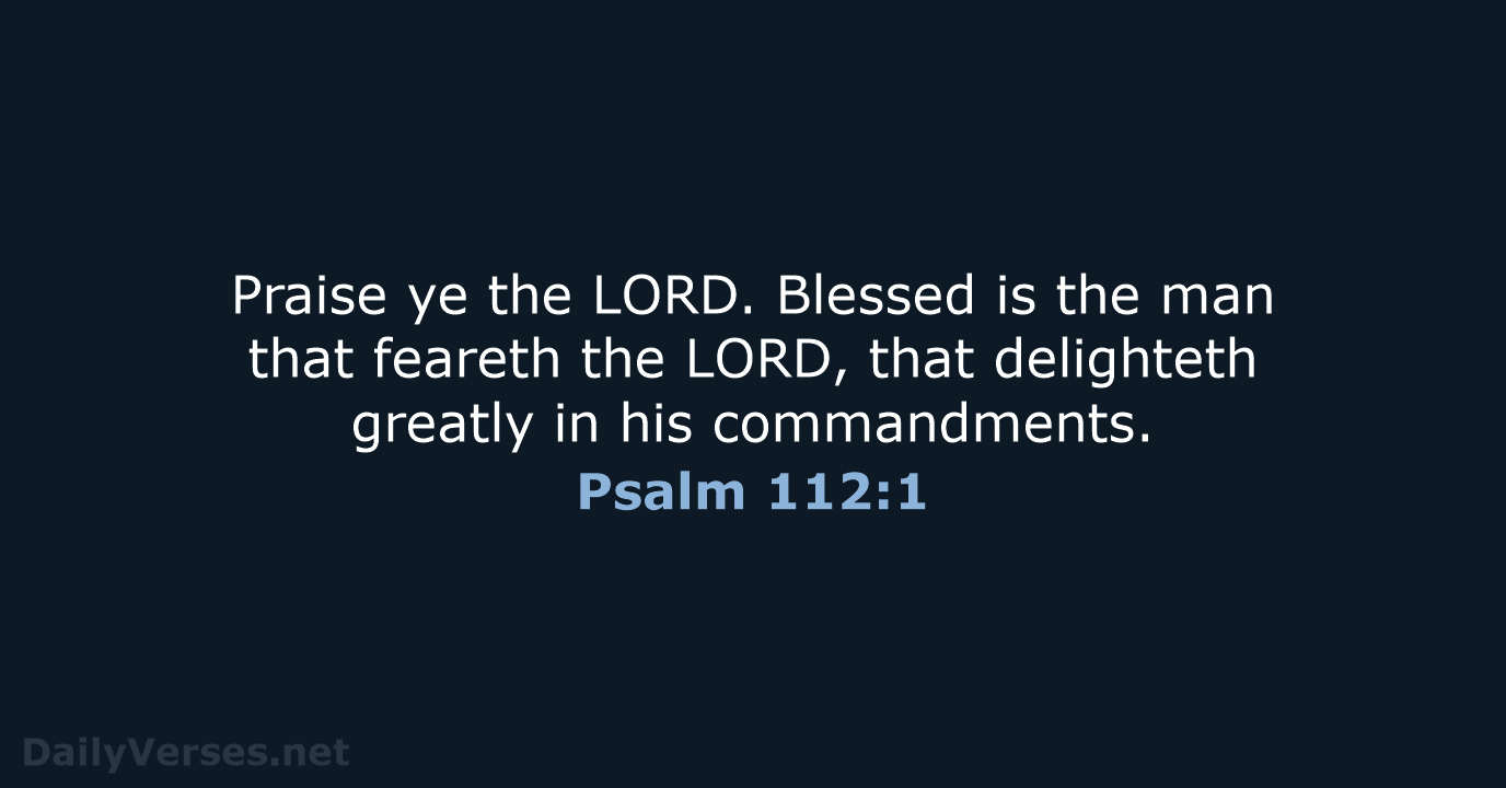Psalm 112:1 - KJV