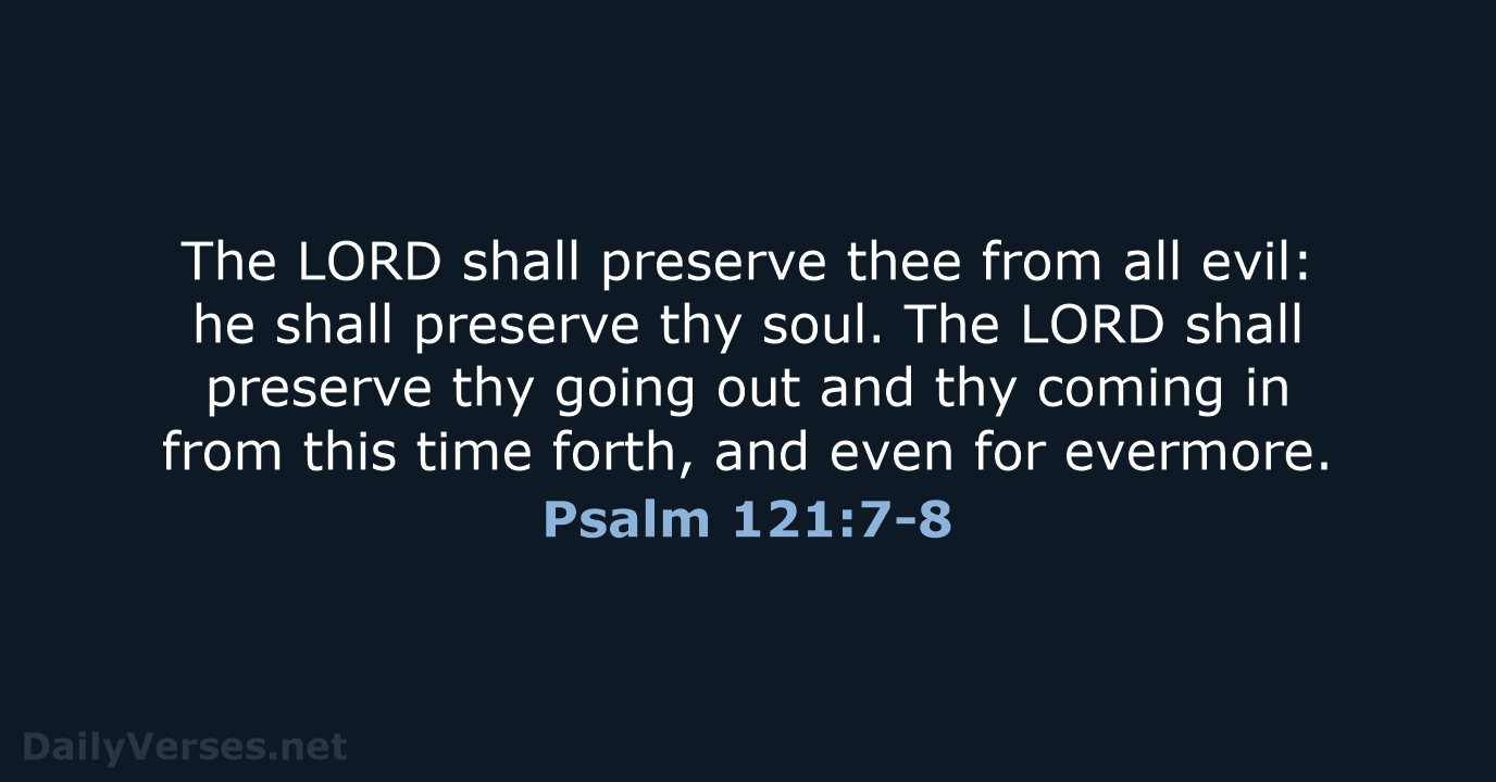Psalm 121:7-8 - KJV
