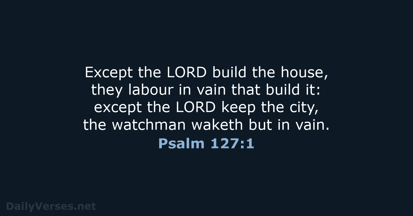 Psalm 127:1 - KJV