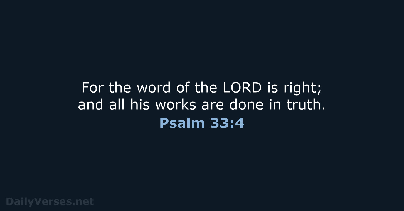 Psalm 33:4 - KJV