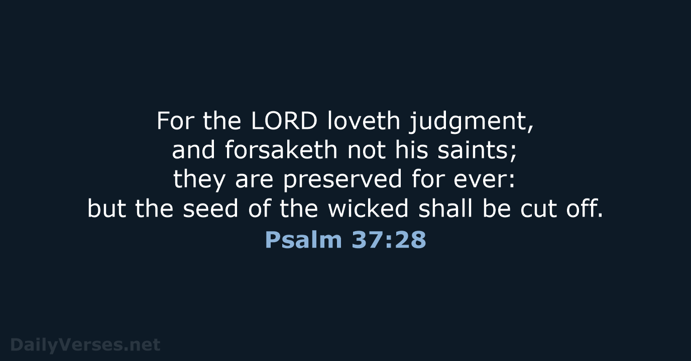 Psalm 37:28 - KJV