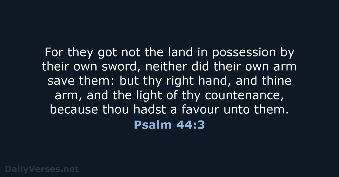 Psalm 44:3 - KJV