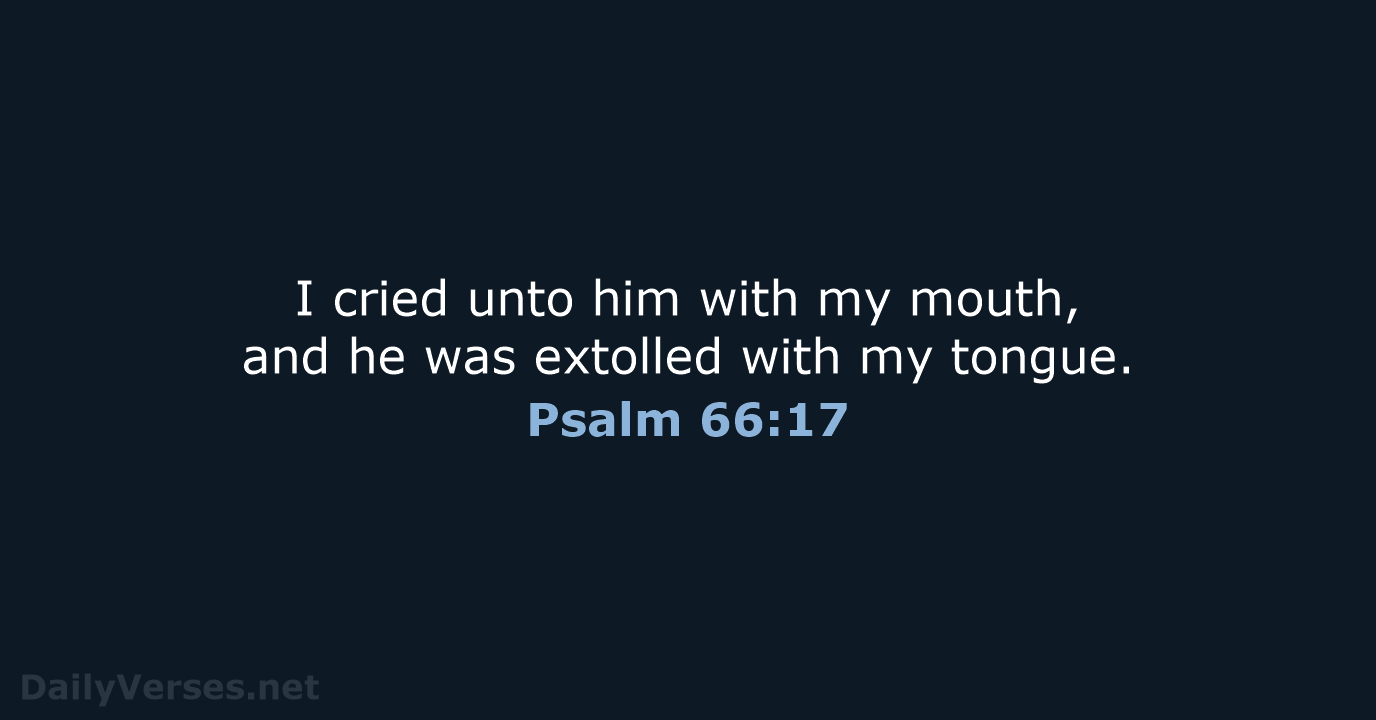 Psalm 66:17 - KJV