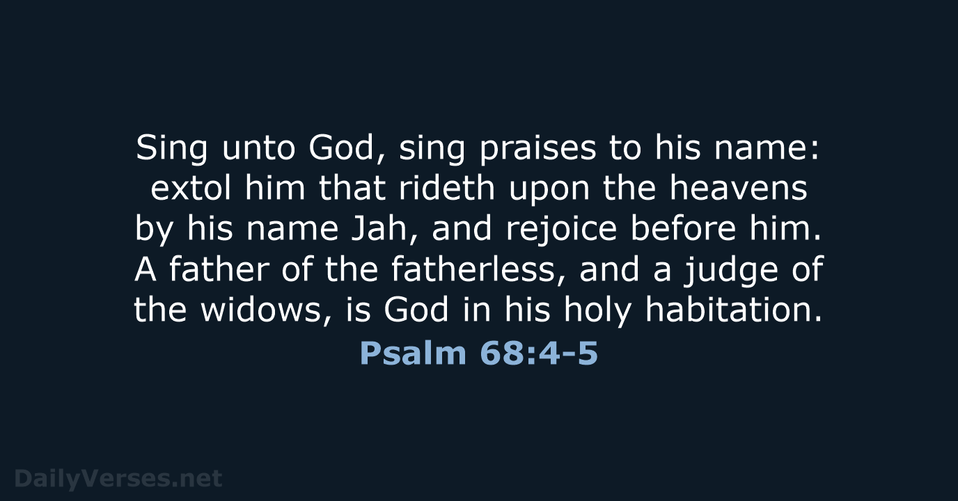 Psalm 68:4-5 - KJV