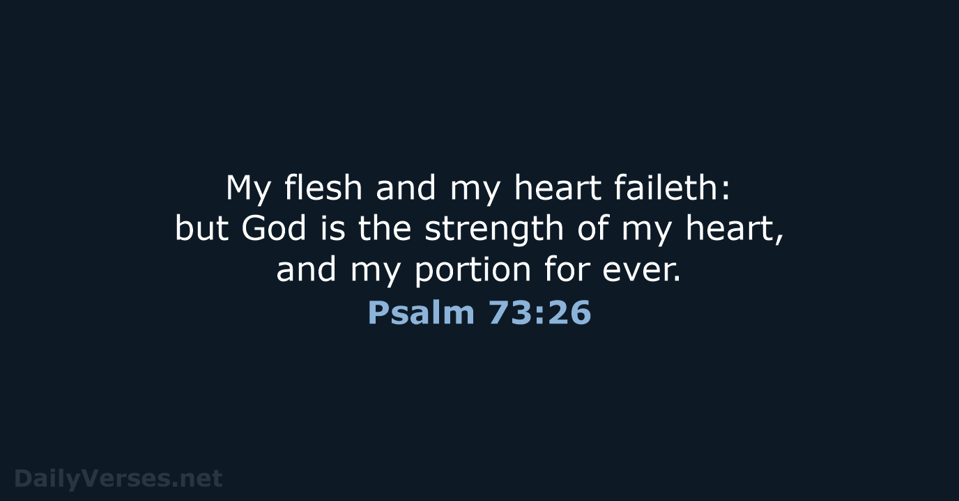 Psalm 73:26 - KJV