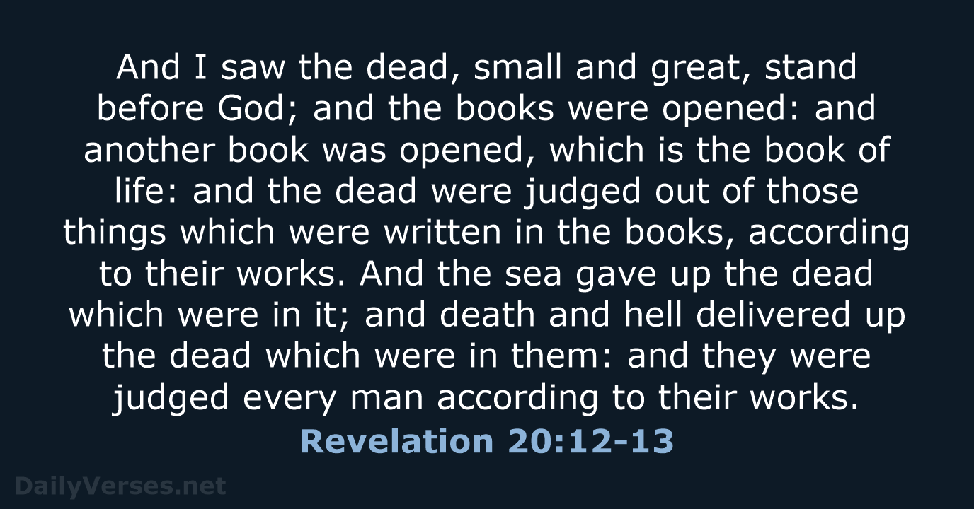 Revelation 20:12-13 - KJV