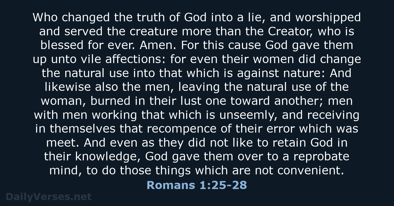 Romans 1:25-28 - KJV
