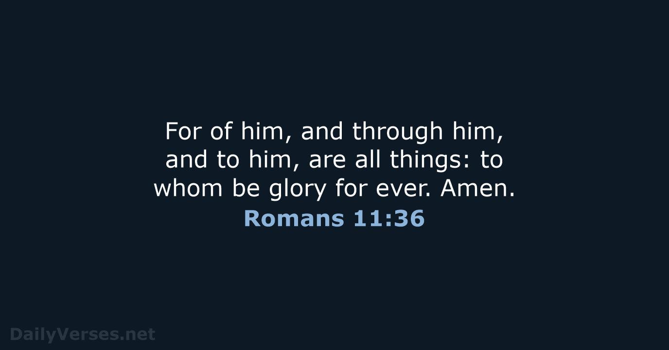 Romans 11:36 - KJV