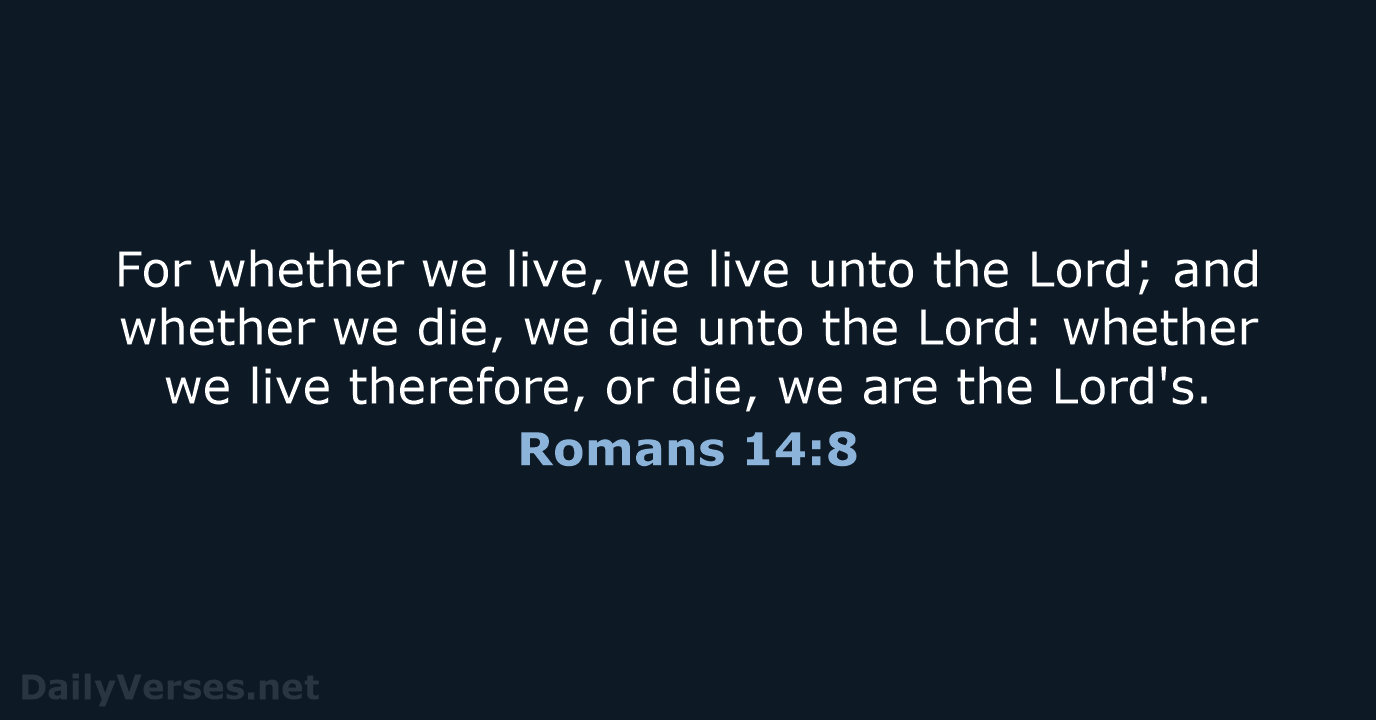 Romans 14:8 - KJV