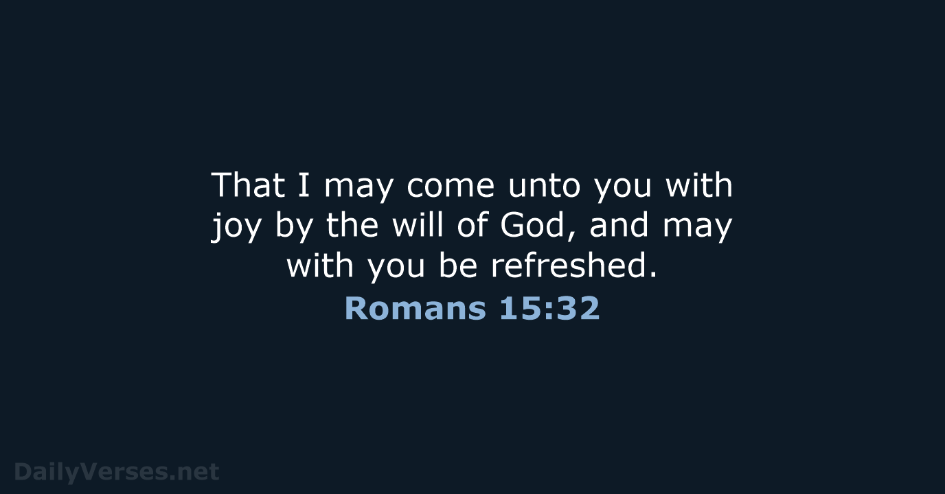 Romans 15:32 - KJV