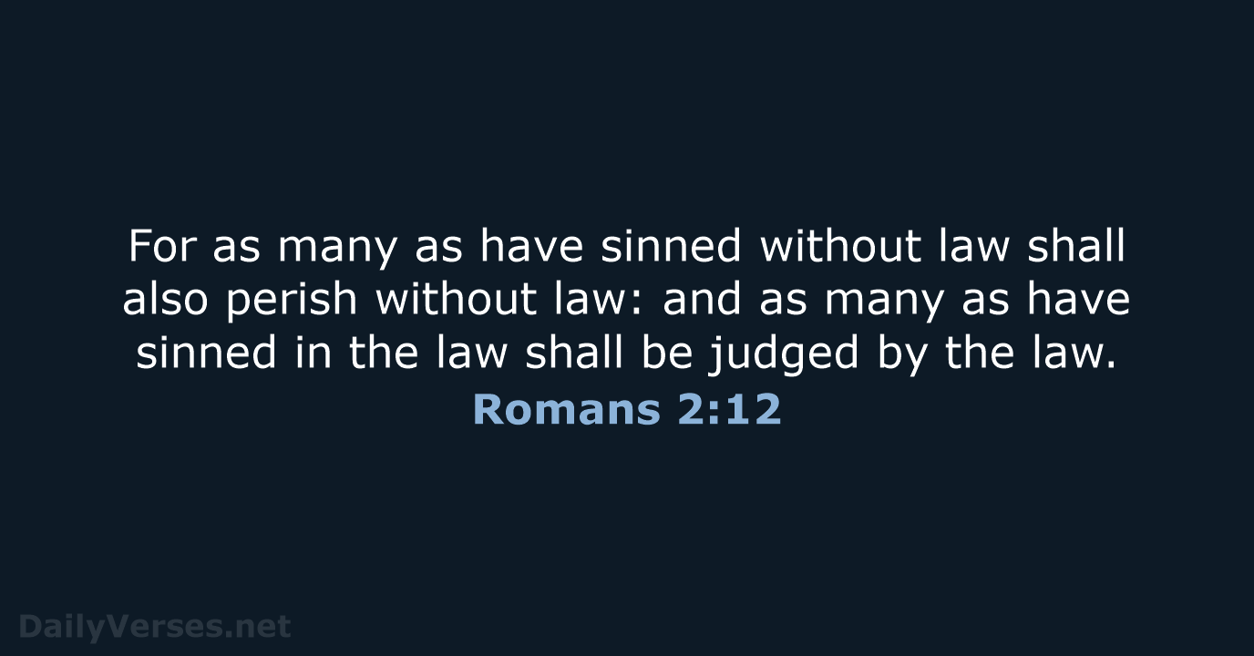 Romans 2:12 - KJV