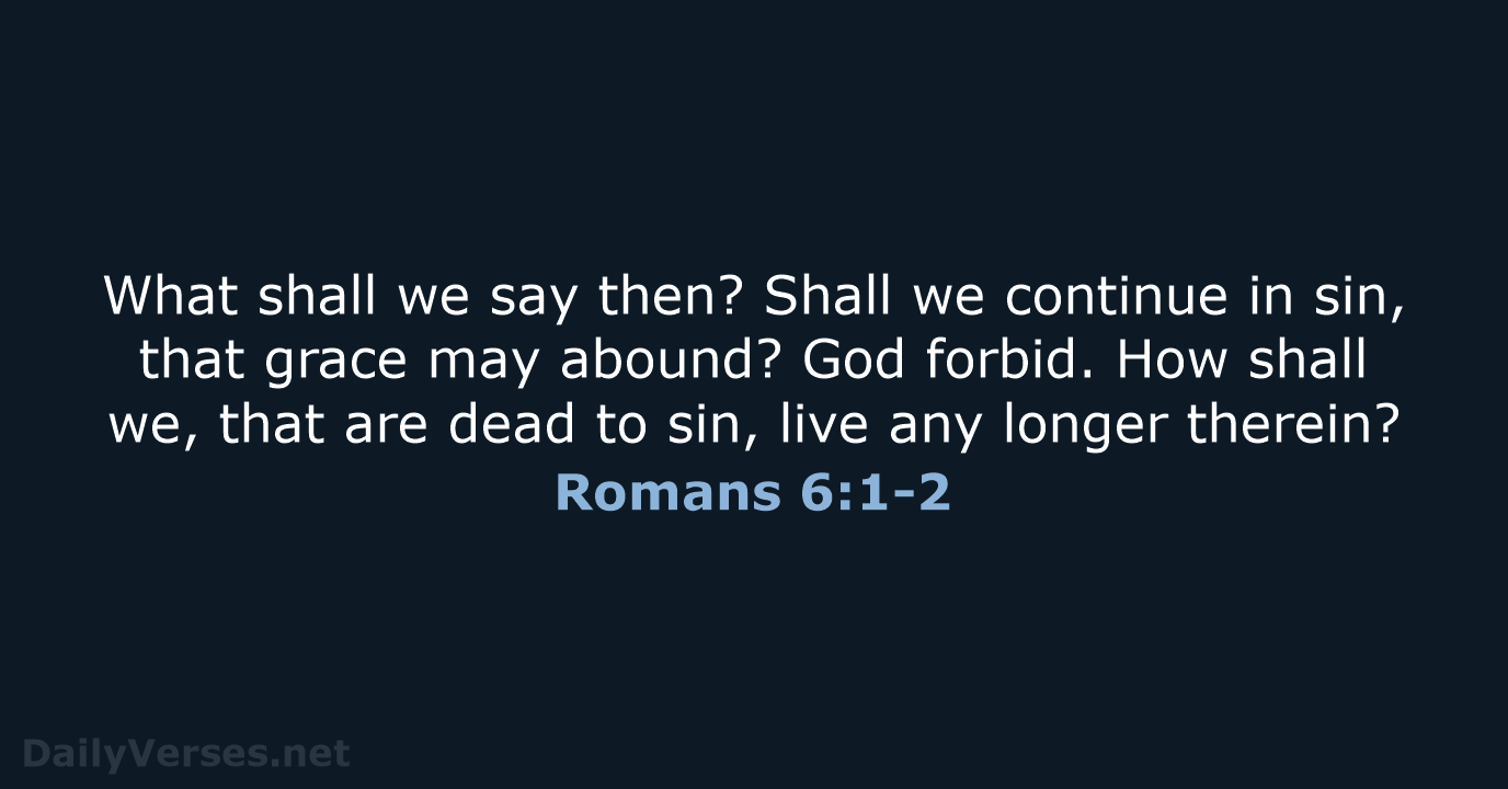 Romans 6:1-2 - KJV