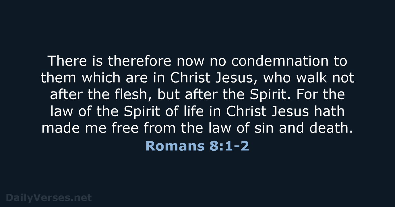 Romans 8:1-2 - KJV