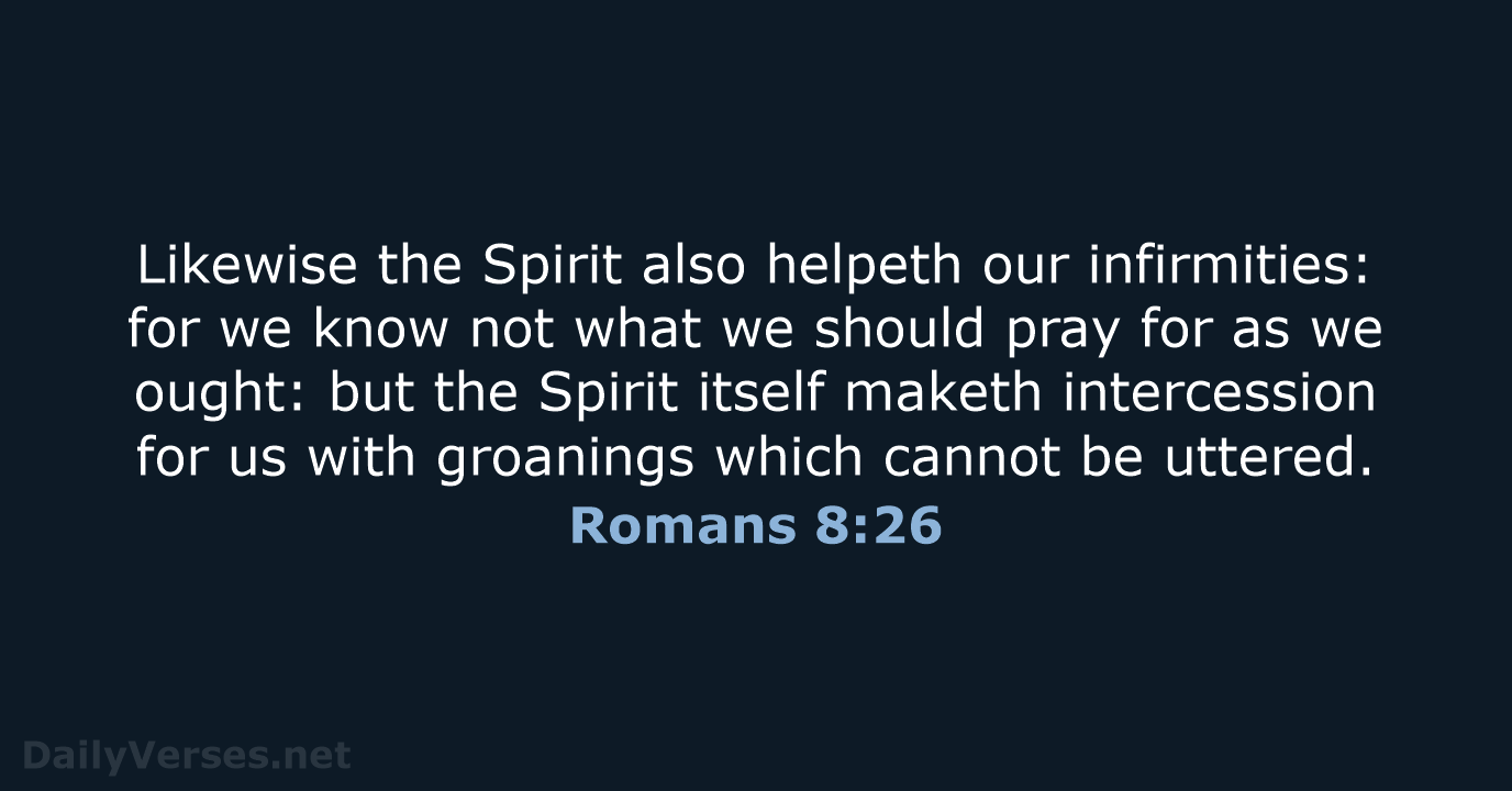 Romans 8:26 - KJV