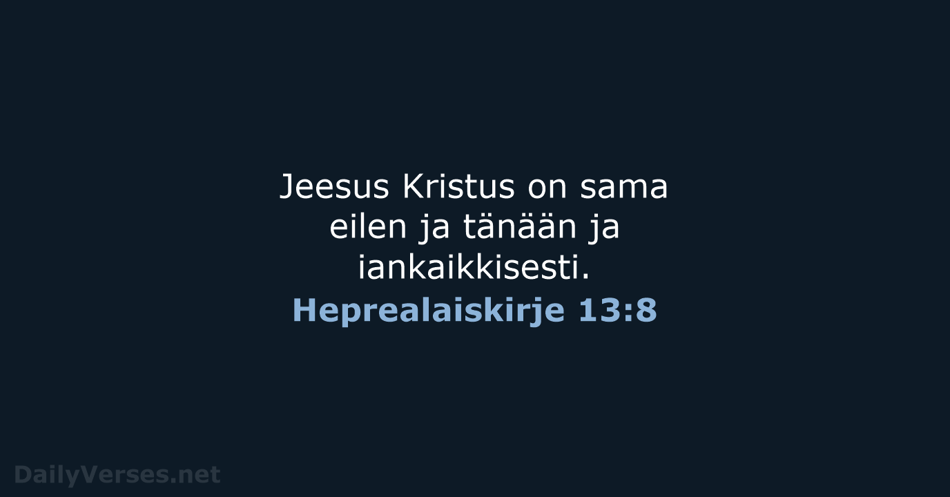 Heprealaiskirje 13:8 - KR38