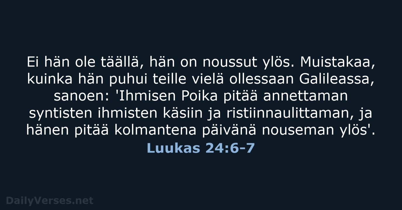 Luukas 24:6-7 - KR38