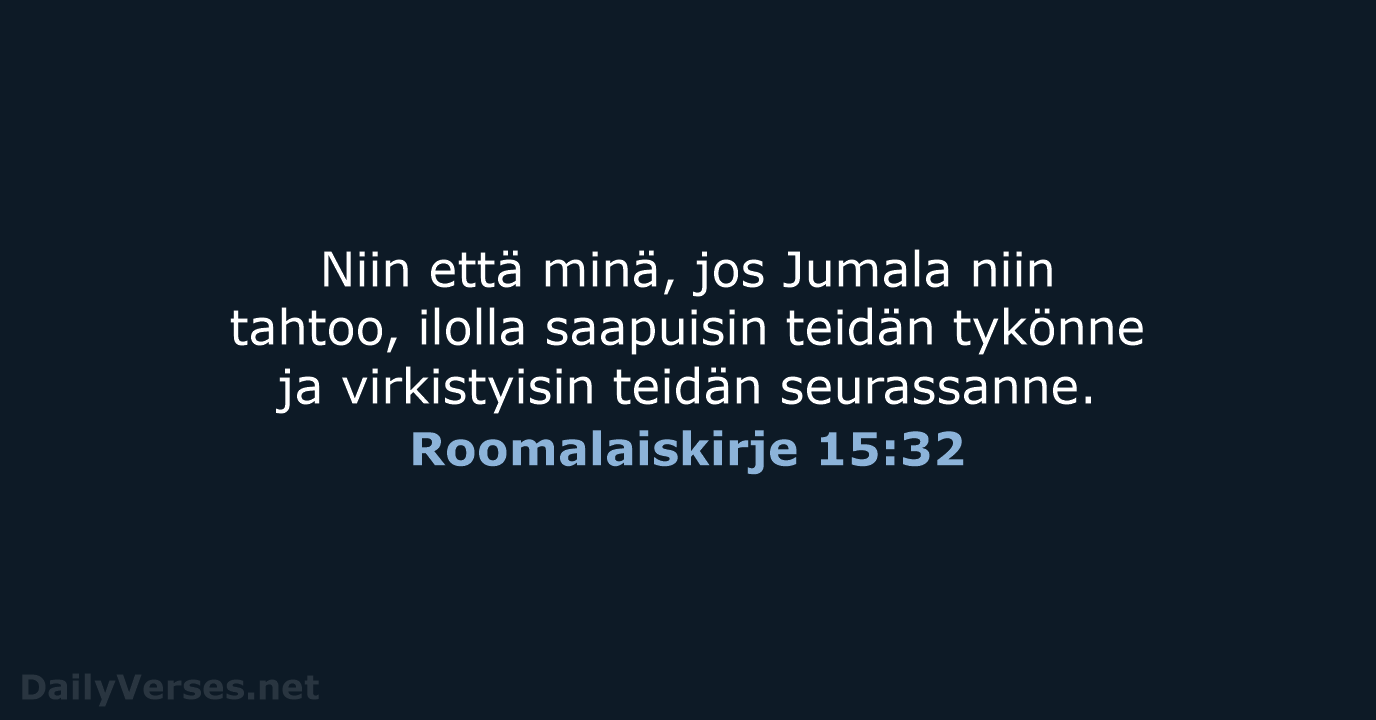 Roomalaiskirje 15:32 - KR38