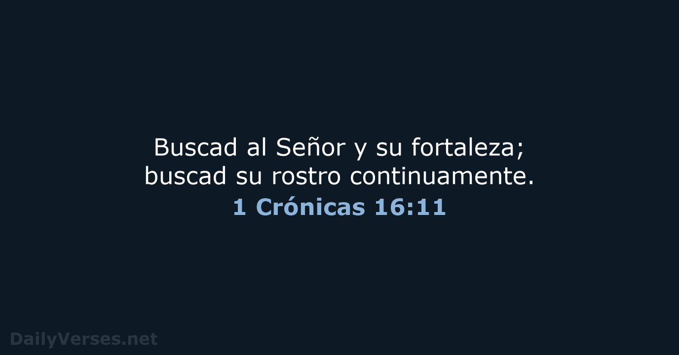 1 Crónicas 16:11 - LBLA