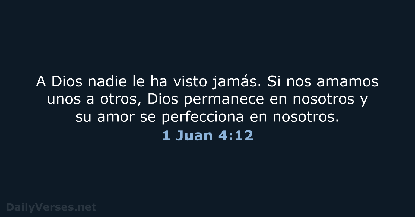 1 Juan 4:12 - LBLA