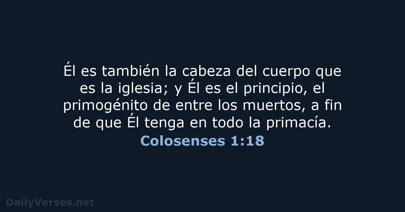 Colosenses 1:18 - LBLA