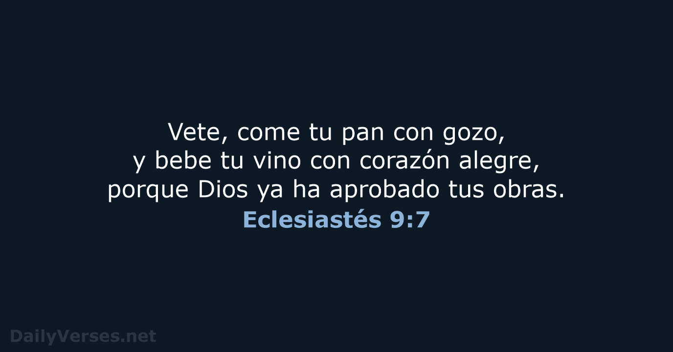 Eclesiastés 9:7 - LBLA