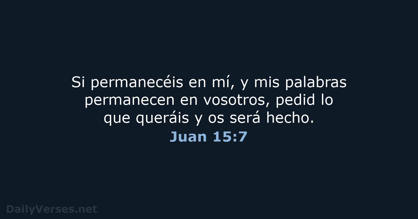 Juan 15:7 - LBLA