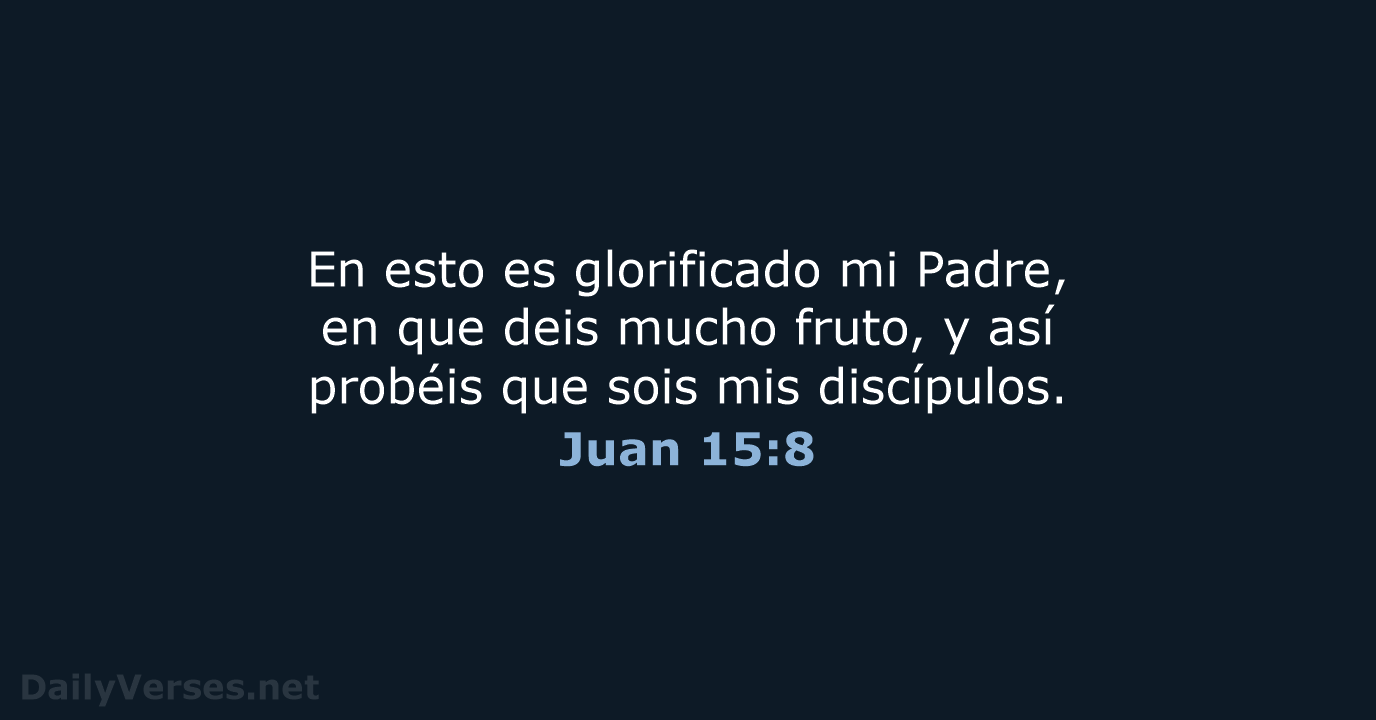 Juan 15:8 - LBLA