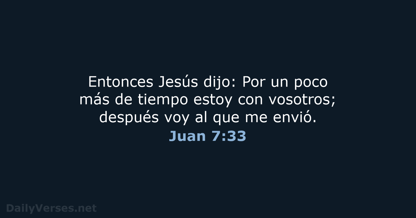 Juan 7:33 - LBLA