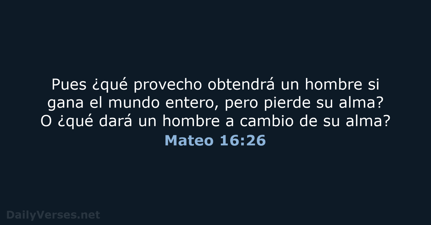 Mateo 16:26 - LBLA