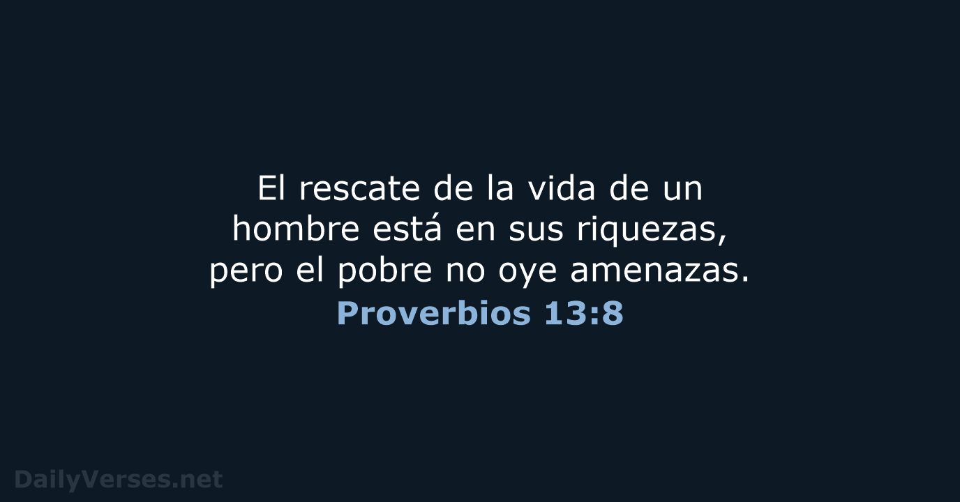 Proverbios 13:8 - LBLA