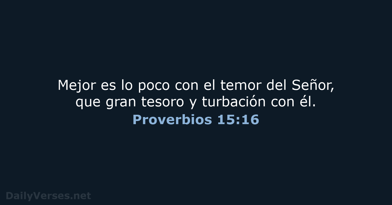 Proverbios 15:16 - LBLA