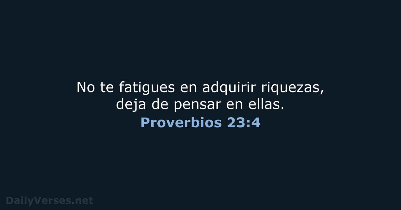 Proverbios 23:4 - LBLA