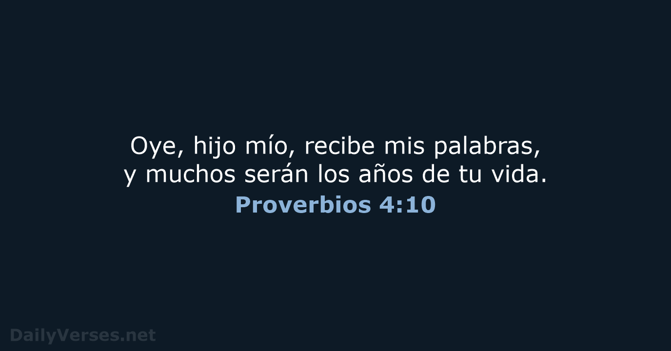 Proverbios 4:10 - LBLA