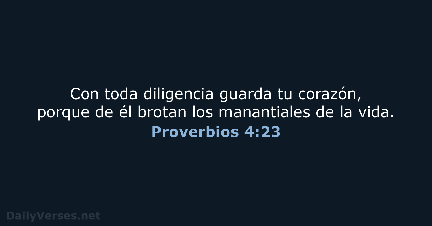 Proverbios 4:23 - Versículo de la Biblia (LBLA) - DailyVerses.net