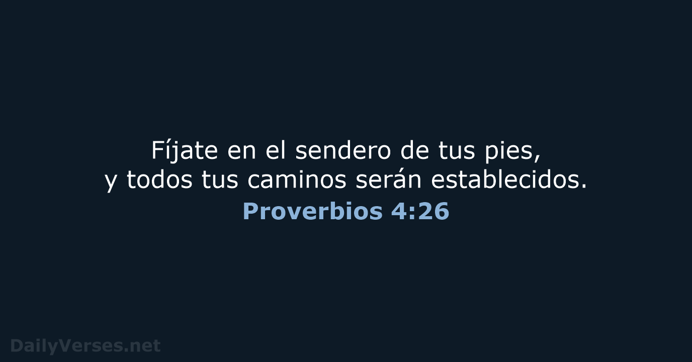 Proverbios 4:26 - LBLA