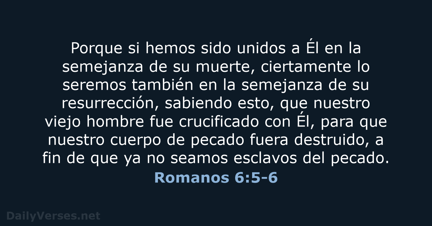 Romanos 6:5-6 - LBLA