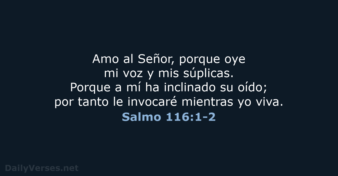 Salmo 116:1-2 - LBLA