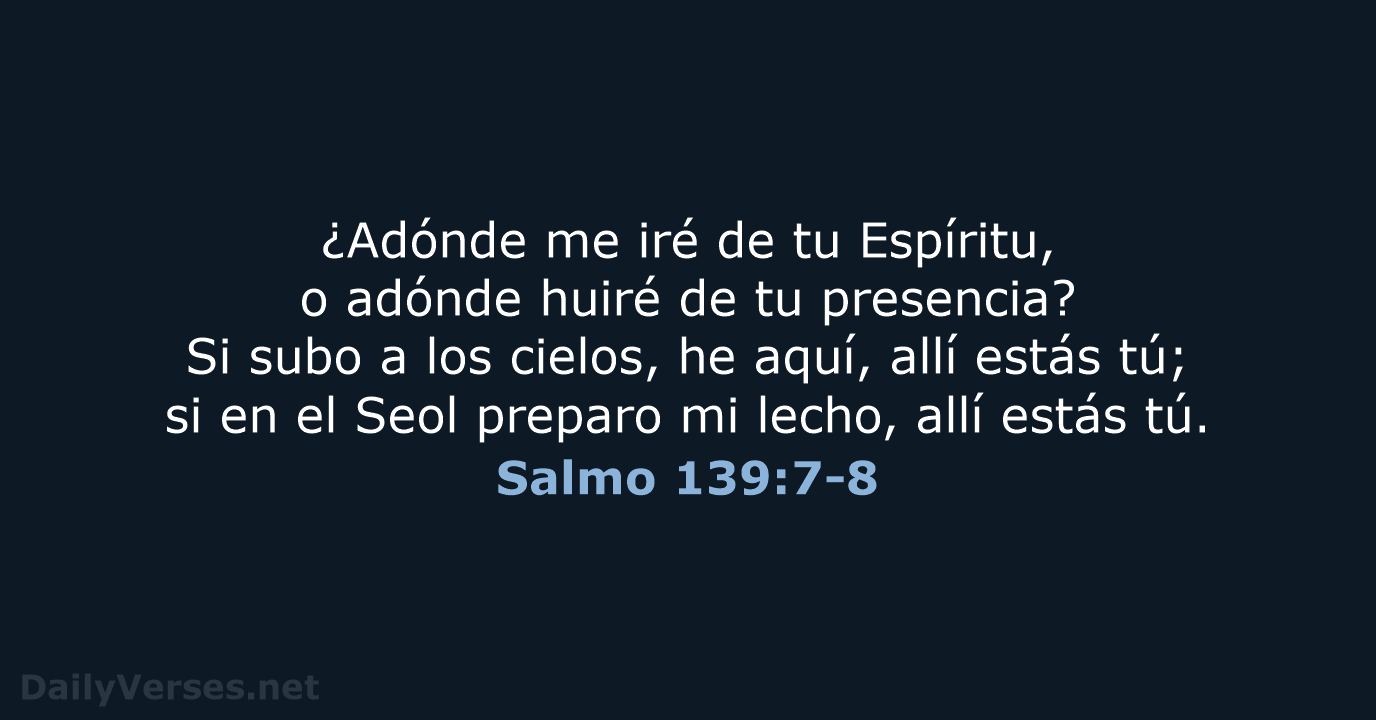 Salmo 139:7-8 - LBLA