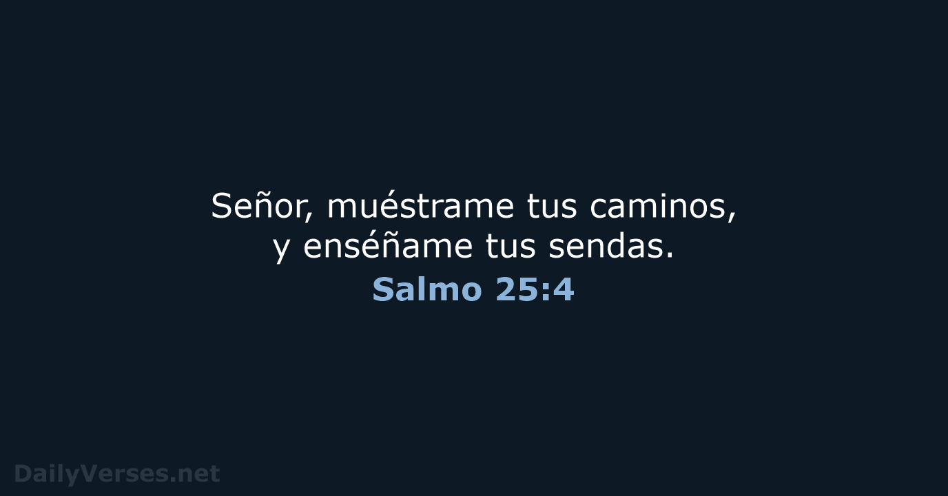 Salmo 25:4 - LBLA
