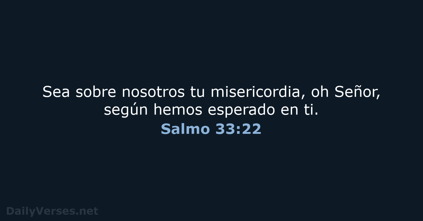 Salmo 33:22 - LBLA