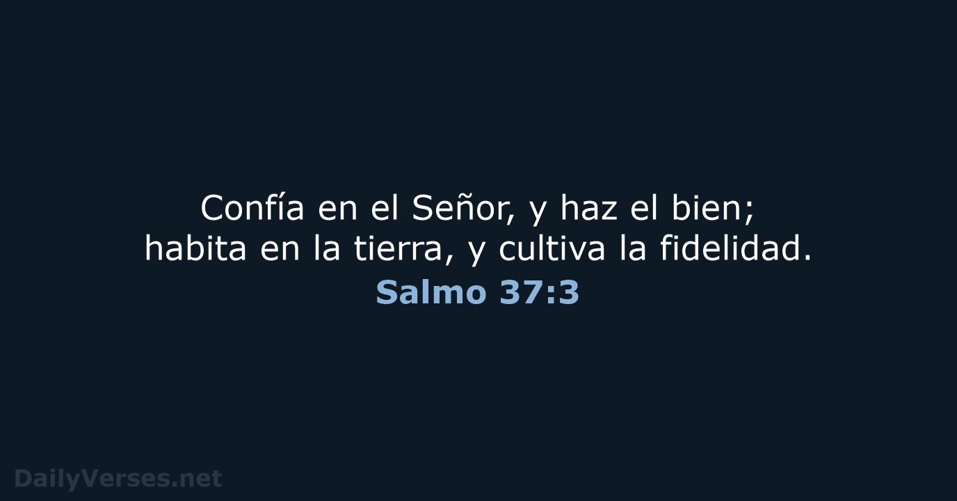 Salmo 37:3 - LBLA