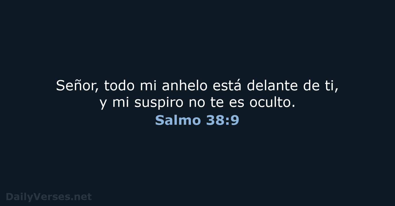 Salmo 38:9 - LBLA