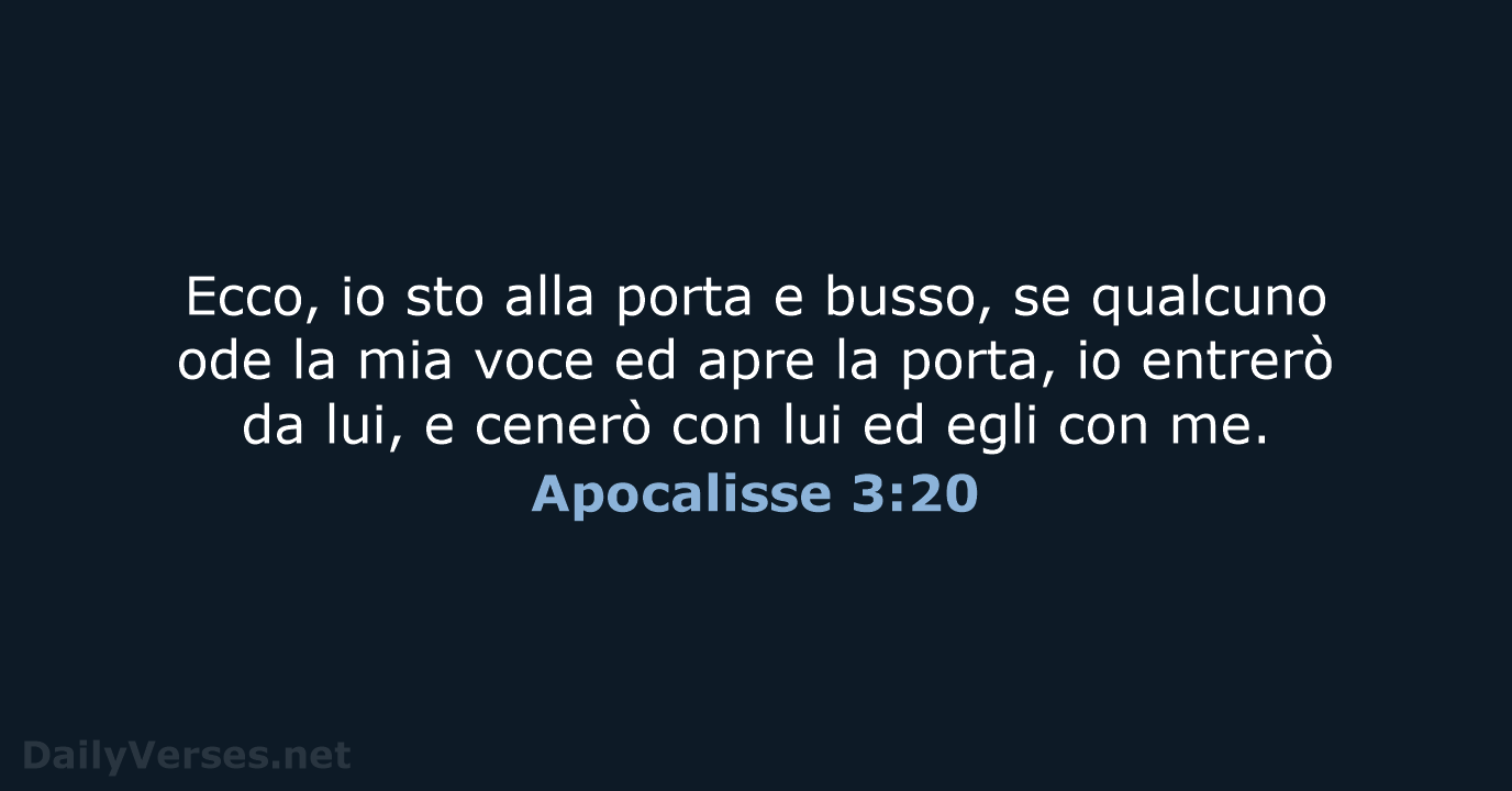 Ecco, io sto alla porta e busso, se qualcuno ode la mia… Apocalisse 3:20