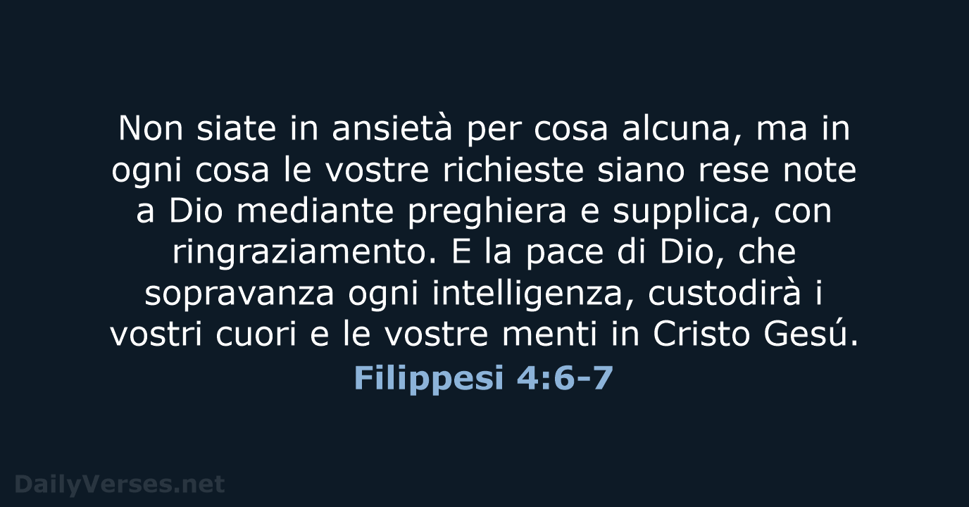 Non siate in ansietà per cosa alcuna, ma in ogni cosa le… Filippesi 4:6-7