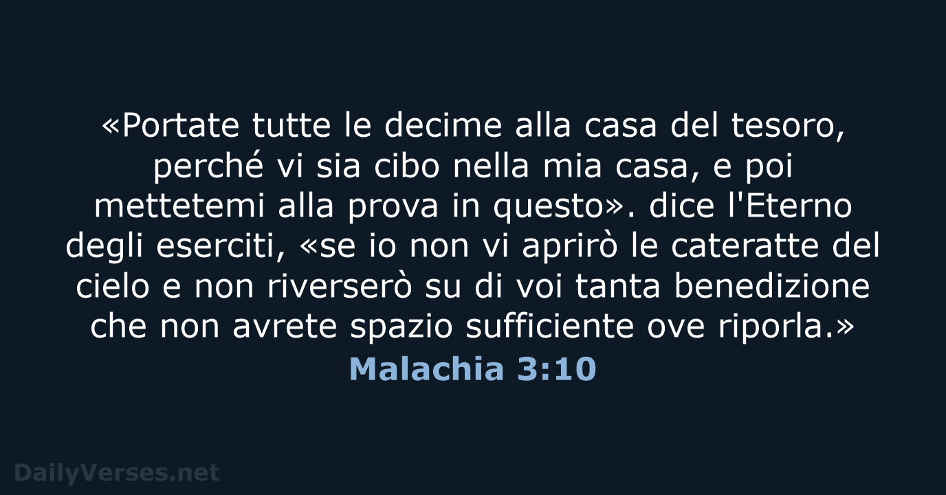 «Portate tutte le decime alla casa del tesoro, perché vi sia cibo… Malachia 3:10