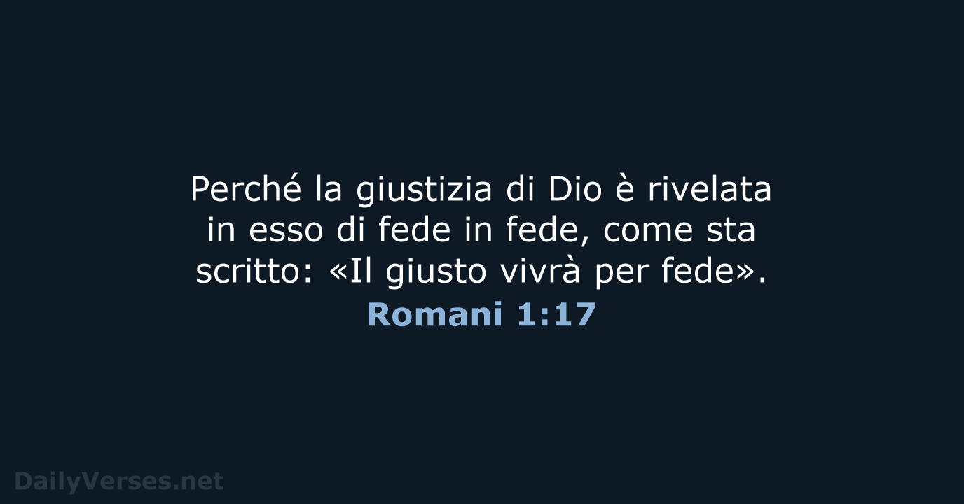 Perché la giustizia di Dio è rivelata in esso di fede in… Romani 1:17