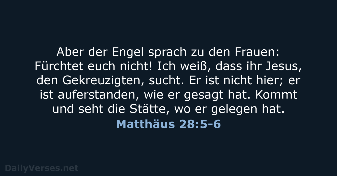 Matthäus 28:5-6 - LUT