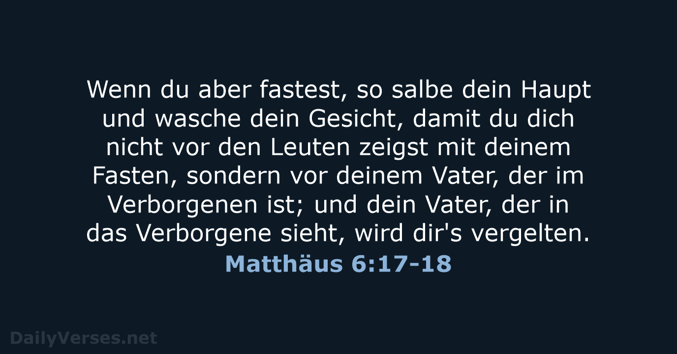 Matthäus 6:17-18 - LUT