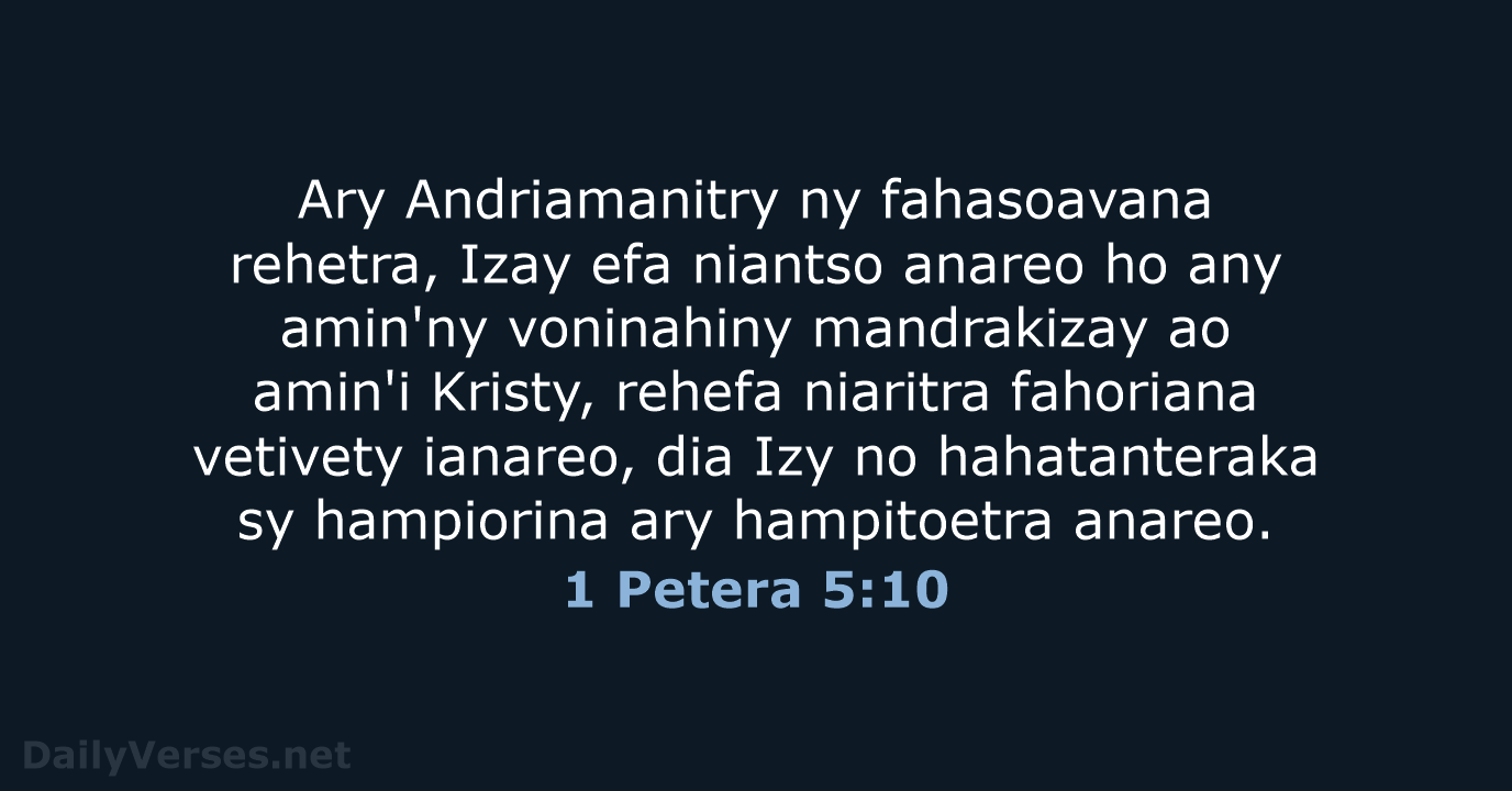 Ary Andriamanitry ny fahasoavana rehetra, Izay efa niantso anareo ho any amin'ny… 1 Petera 5:10