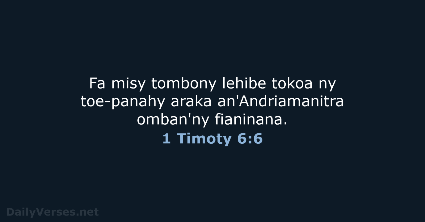 Fa misy tombony lehibe tokoa ny toe-panahy araka an'Andriamanitra omban'ny fianinana. 1 Timoty 6:6